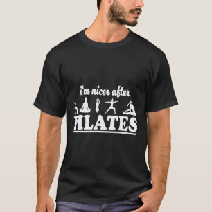I'm Nicer After Pilates Fitness Instructor Funny P T-Shirt