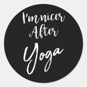 I'm Nicer After Yoga Funny Sarcastic Saying Gym Classic Round Sticker