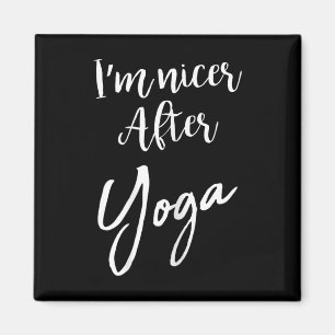 I'm Nicer After Yoga Funny Sarcastic Saying Gym Magnet