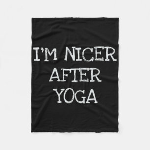 I'm Nicer After Yoga Funny Workout T Shirt  Fleece Blanket