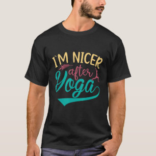 I'm Nicer After Yoga Meditation Non Slip Yoga Mat T-Shirt