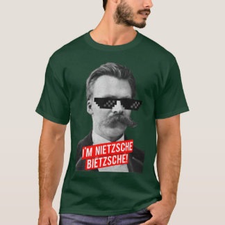 Im Nietzsche Bietzsche girl T-Shirt