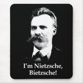 I'm Nietzsche, Bietzsche! Mouse Pad
