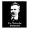 I'm Nietzsche, Bietzsche!