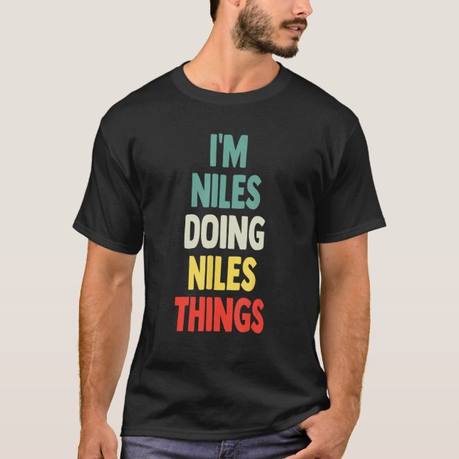 I'M Niles Doing Niles Things Fun Personalised Name T-Shirt (Front)