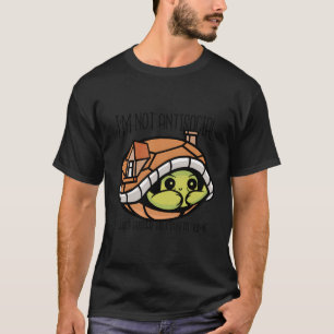 I'M No Antisocial I Just Prefer To Stay At Home T-Shirt