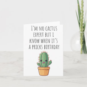 I'm No Cactus Expert Puns Birthday Card