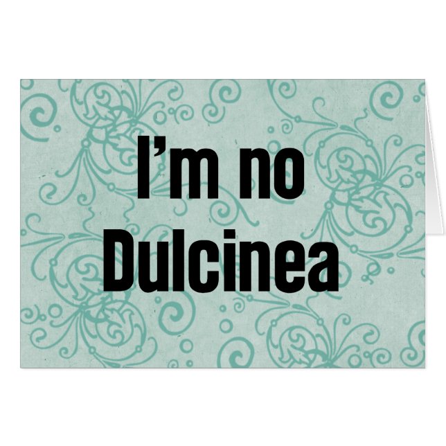 I'm No Dulcinea (Front Horizontal)