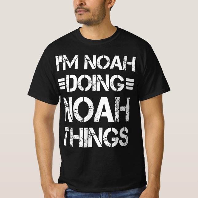 I'm Noah Doing Noah Things Personalised Noah Name T-Shirt (Front)
