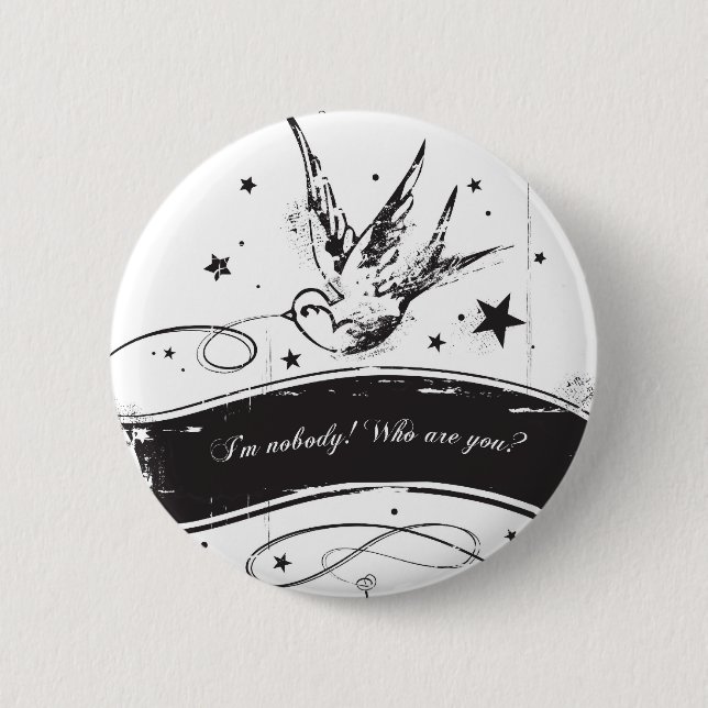 "I'm nobody. Who are you?" 6 Cm Round Badge (Front)
