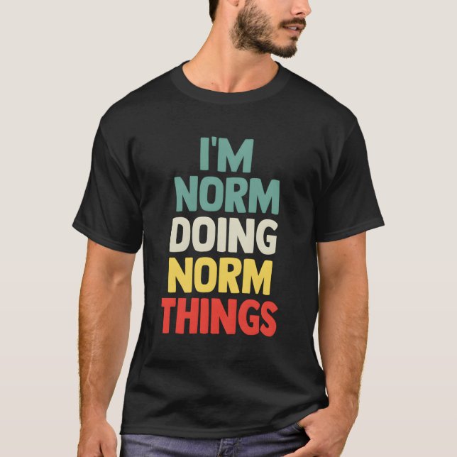 I'M Norm Doing Norm Things Personalised Name T-Shirt (Front)