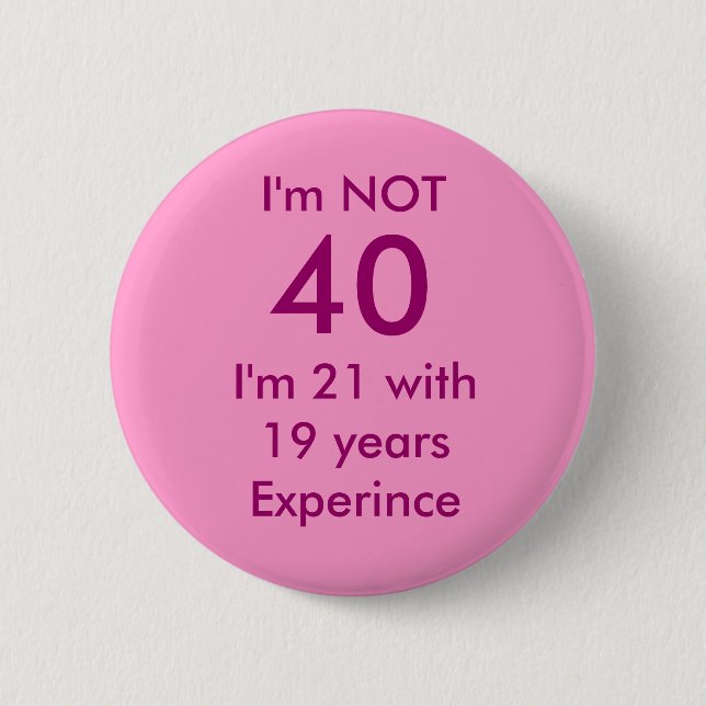 I'm NOT , 40, 6 Cm Round Badge (Front)