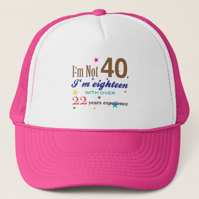 I'm Not 40 - Funny Birthday Gift Trucker Hat (Front)