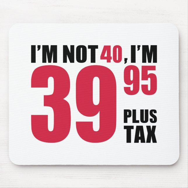 I'm not 40 years birthday mouse pad (Front)