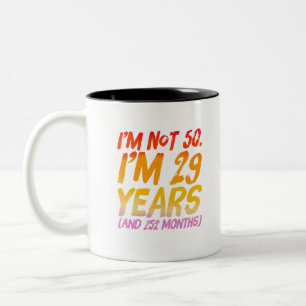 I'm not 50 I'm 29 years and 252 months Two-Tone Coffee Mug