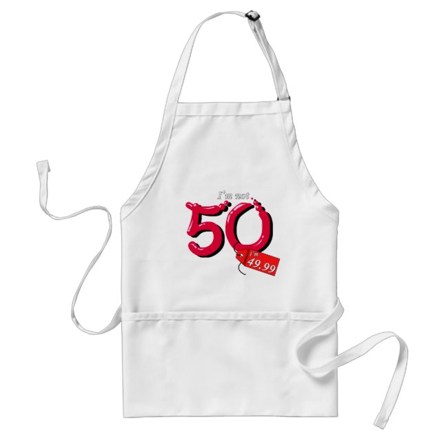 I'm Not 50 I'm 49.99 Bubble Text Standard Apron (Front)