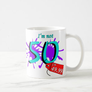 I'm Not 50 I'm 49.99 Paint Text Coffee Mug