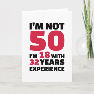 I'm not 50 years old card