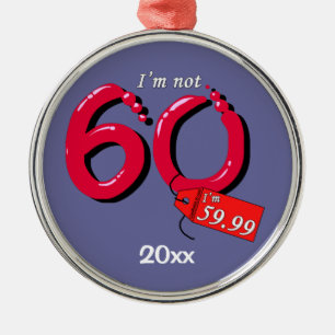 I'm Not 60 I'm 59.99 Keepsake Ornament