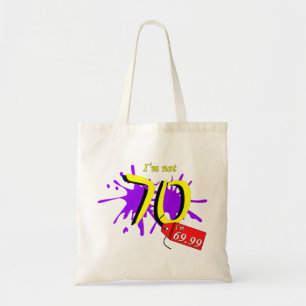 I'm Not 70 I'm 69.99 Paint Text Tote Bag