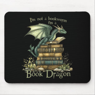 I'm Not A Bookworm I'm A Book Dragon  Mouse Pad