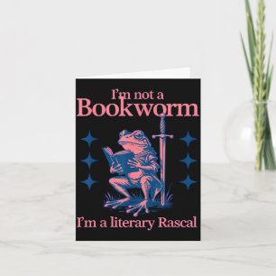 I'm not a bookworm i'm a literary rascal frog card