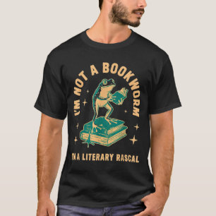 I'm not a bookworm i'm a literary rascal frog  T-Shirt
