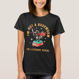 I'm not a bookworm i'm a literary rascal skunk T-Shirt