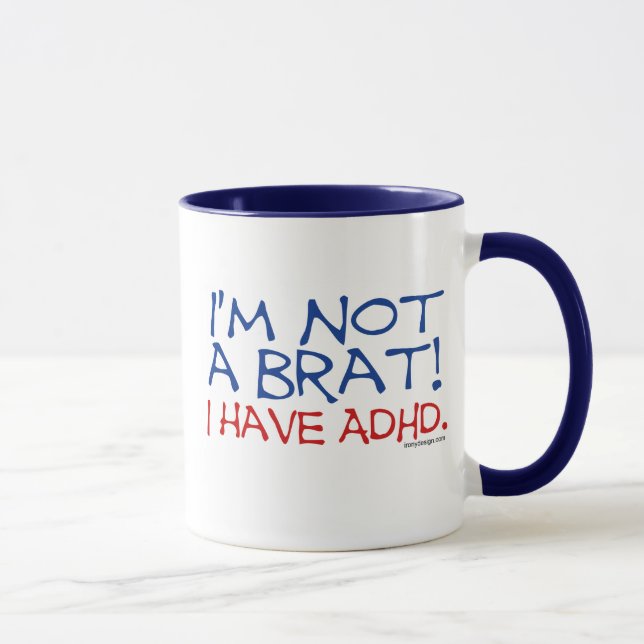 I'm Not a Brat! I Have ADHD Mug (Right)