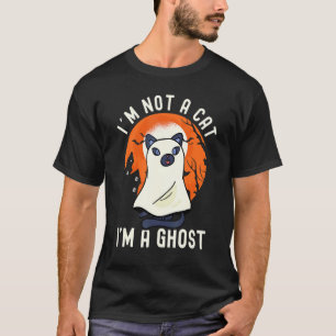 Im Not A Cat Im A Ghost Spooky Cat Halloween Party T-Shirt