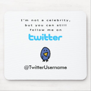 I'm Not A Celebrity...Follow Me on Twitter Mouse Pad