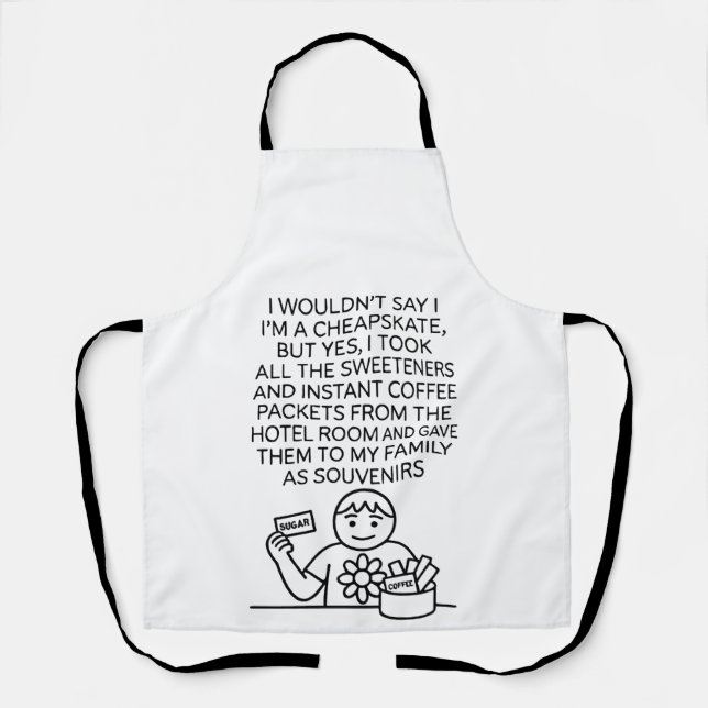 I'm not a cheapskate but... Apron (Front)
