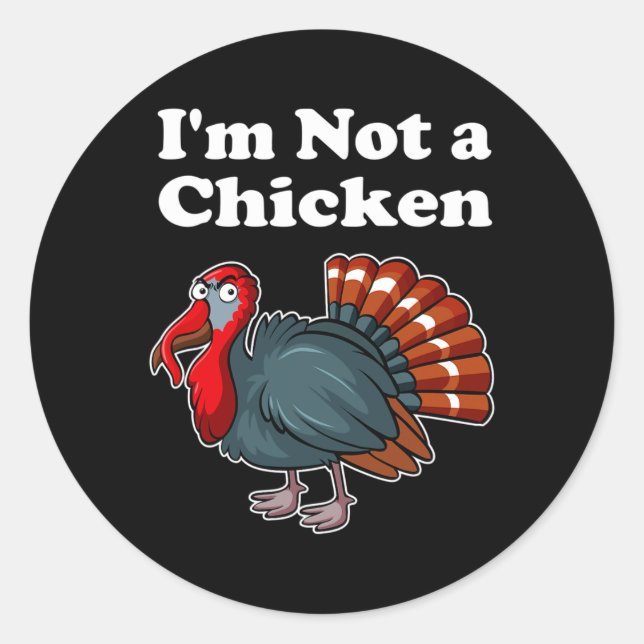 I'm Not A Chicken  Classic Round Sticker (Front)