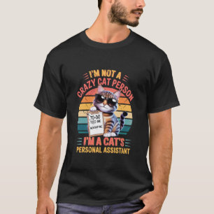I'm Not A Crazy Cat Person I'm A Cat's Personal As T-Shirt