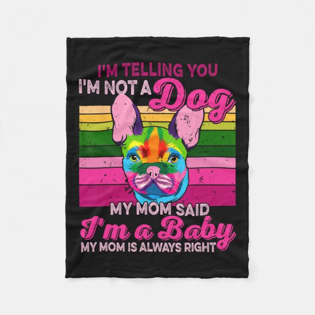 I'm Not A Dog I'm A Ba  Fleece Blanket (Front)