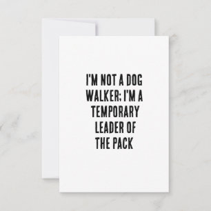 I'm not a dog walker; I'm a temporary leader of Thank You Card