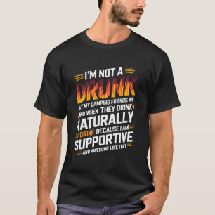 I'm Not a Drunk But my Camping Friends Are Beer Lo T-Shirt