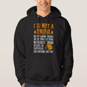 I'm Not A Drunk But My Camping Friends Are Funny S Hoodie