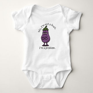 "I'm Not a Fruit, I'm a Problem" Funny Eggplant Me Baby Bodysuit