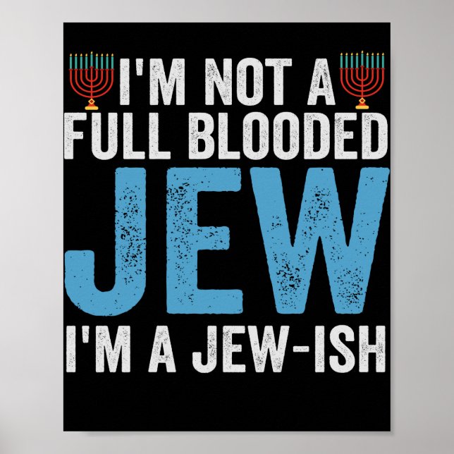 I'm Not a Full-Blooded Jew, I'm Jew-ish Funny Gift Poster (Front)