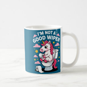 I'm Not A Good Wiper Unicorn Bathroom Humor Funny Coffee Mug