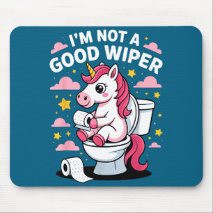 I'm Not A Good Wiper Unicorn Bathroom Humor Funny  Mouse Pad