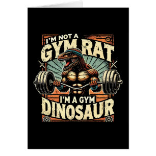 I'm Not a Gym Rat, I'm a Gym Dinosaur - Workout