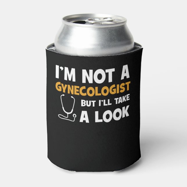 I'm Not A Gynaecologist But I'll Take A Look Can Cooler (Can Front)