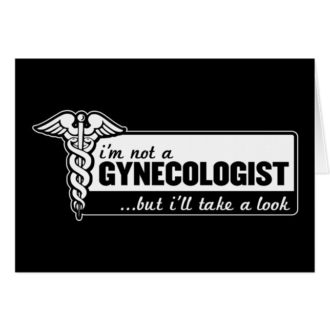 i'm not a gynaecologist but i'll take a look funny (Front Horizontal)