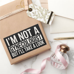 I'm Not A Gynaecologist But I'LL TAKE LOOK Gag Rectangular Sticker