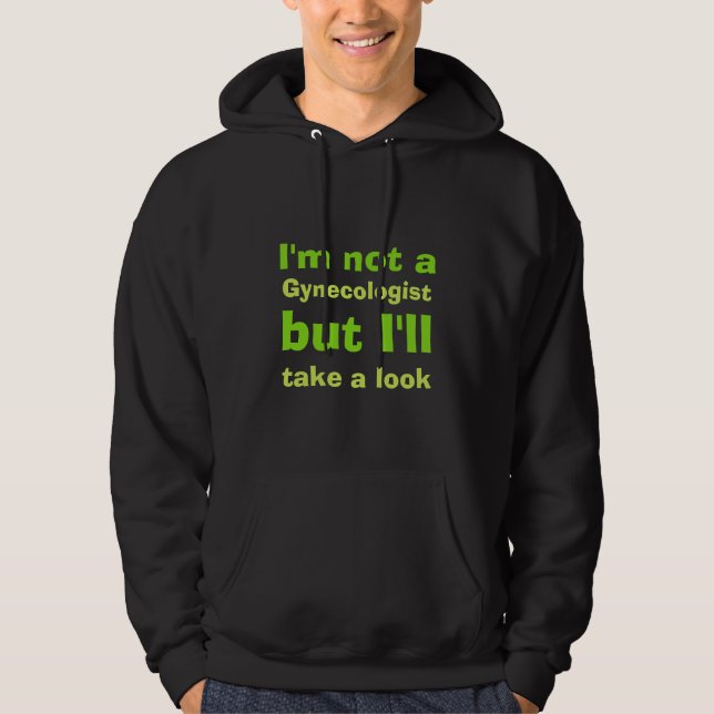 I'm not a gynaecologist hoodie (Front)
