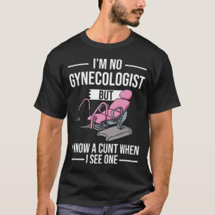 I'm Not A Gynecologist Gift Amateur Gyno Humor T-Shirt