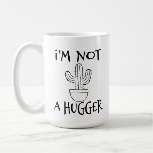 I'm Not A Hugger Funny Cactus Coffee Mug