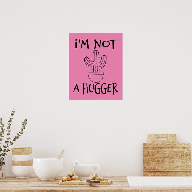 I'm Not A Hugger Funny Cactus  Poster (Kitchen)